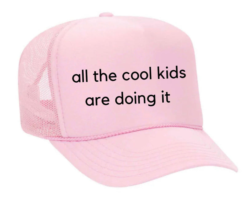 Load image into Gallery viewer, all the cool kids are doing it Trucker Hat