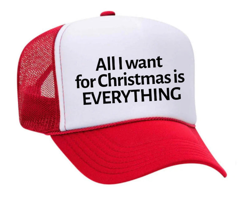Load image into Gallery viewer, All I Want For Christmas Is Everything Trucker Hat