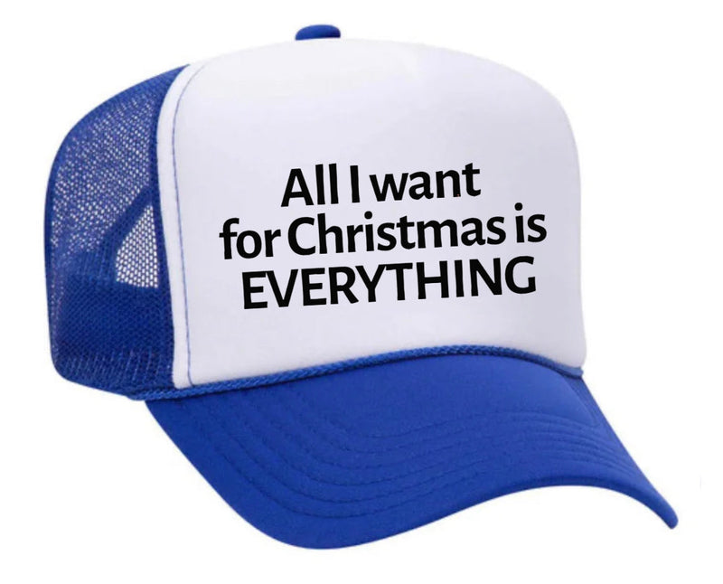Load image into Gallery viewer, All I Want For Christmas Is Everything Trucker Hat