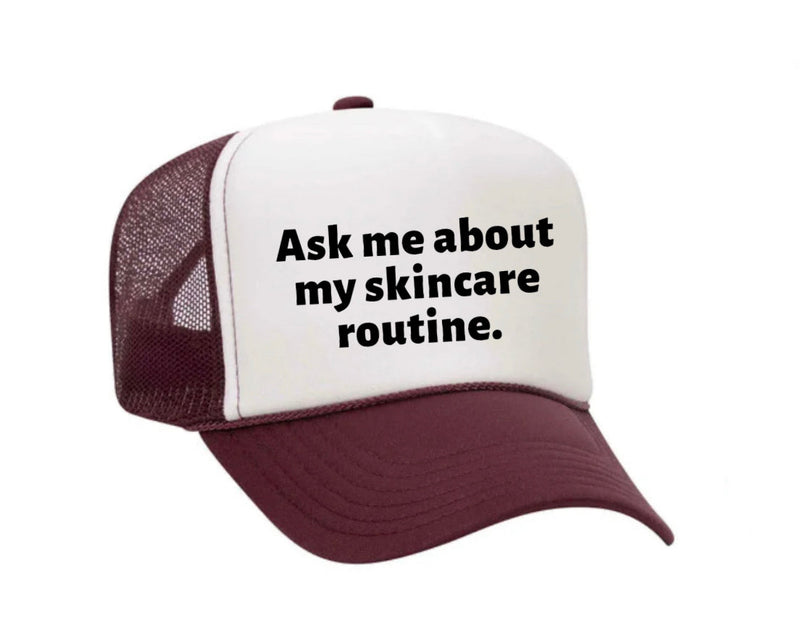 Load image into Gallery viewer, Ask Me About My Skincare Routine Trucker Hat