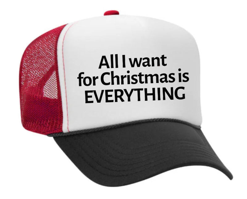 Load image into Gallery viewer, All I Want For Christmas Is Everything Trucker Hat