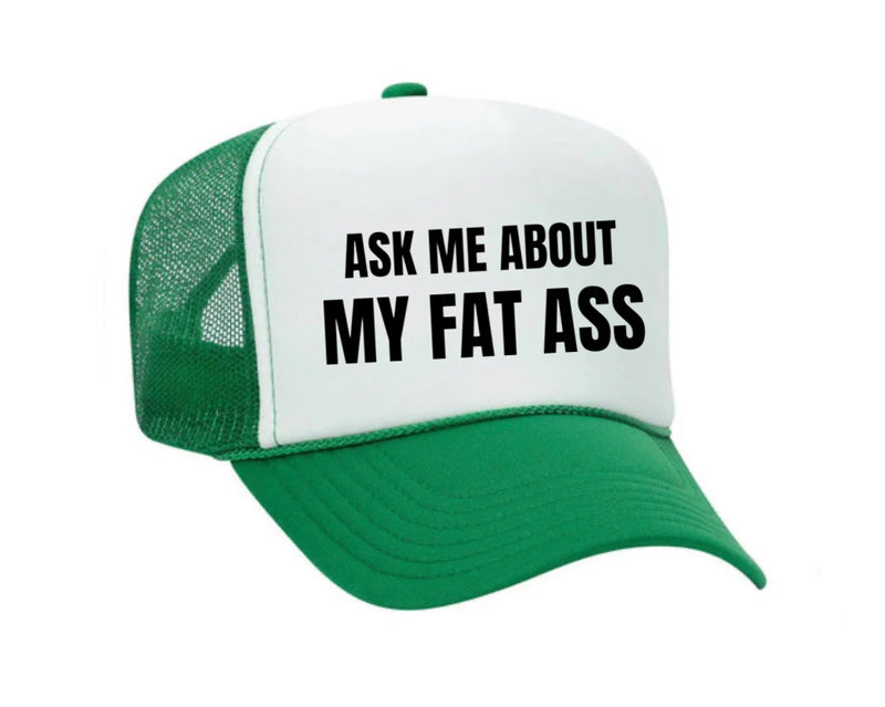 Load image into Gallery viewer, Ask Me About My Fat Ass Trucker Hat