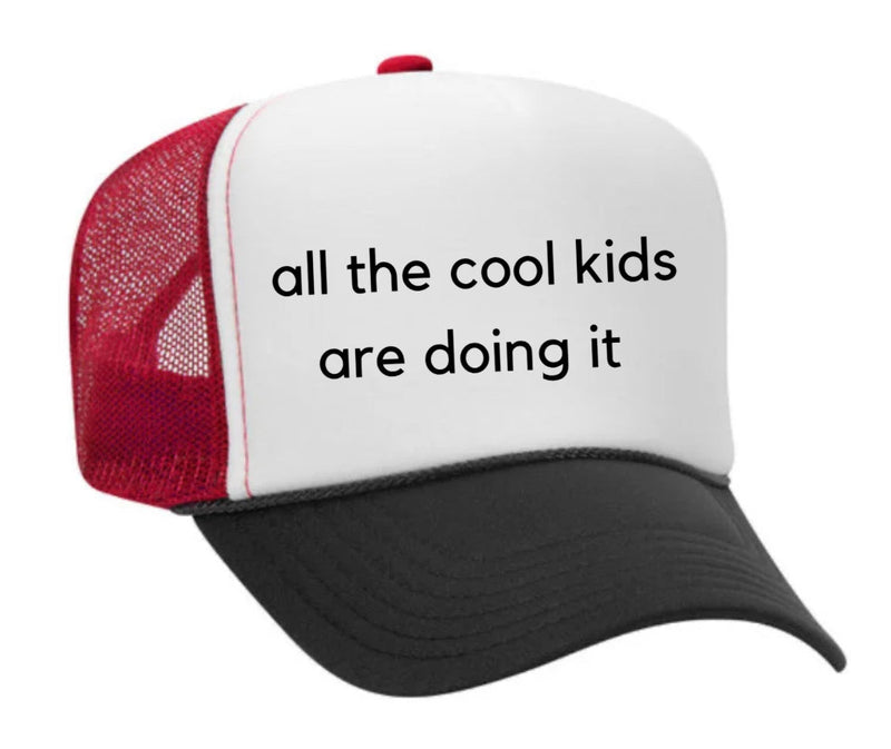 Load image into Gallery viewer, all the cool kids are doing it Trucker Hat