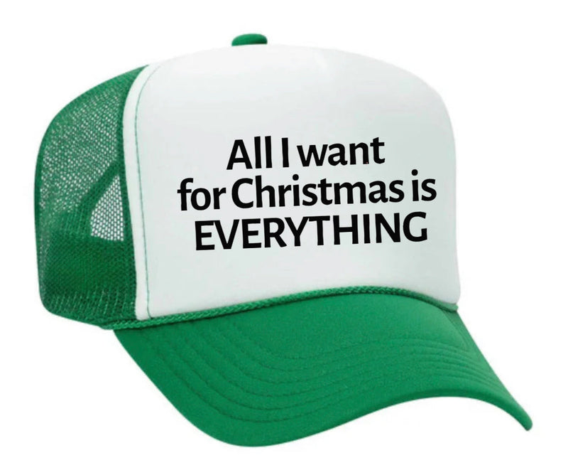 Load image into Gallery viewer, All I Want For Christmas Is Everything Trucker Hat