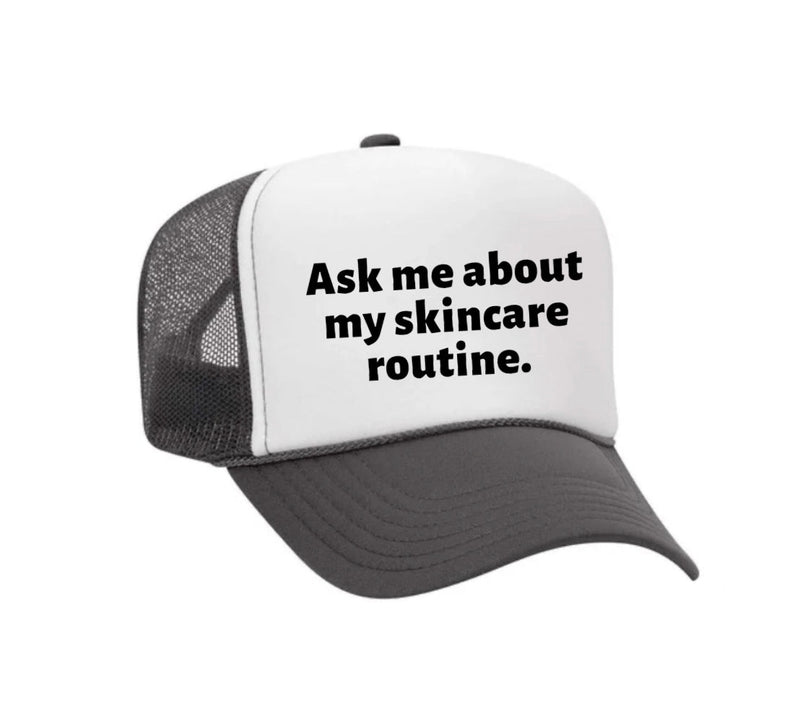 Load image into Gallery viewer, Ask Me About My Skincare Routine Trucker Hat