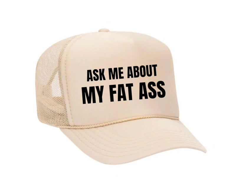Load image into Gallery viewer, Ask Me About My Fat Ass Trucker Hat