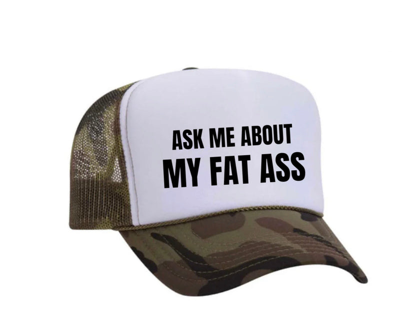 Load image into Gallery viewer, Ask Me About My Fat Ass Trucker Hat