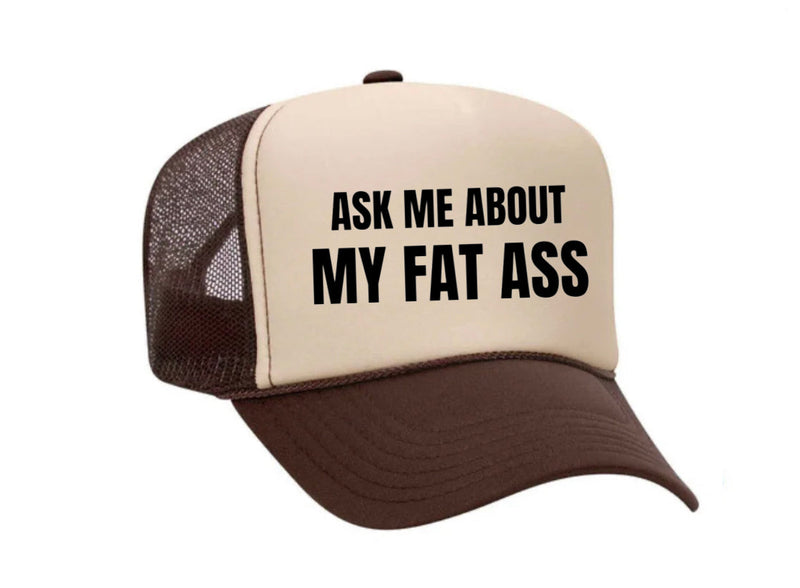 Load image into Gallery viewer, Ask Me About My Fat Ass Trucker Hat