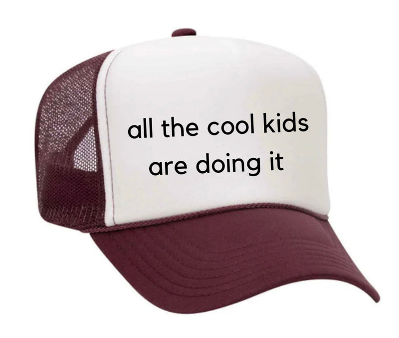 Load image into Gallery viewer, all the cool kids are doing it Trucker Hat
