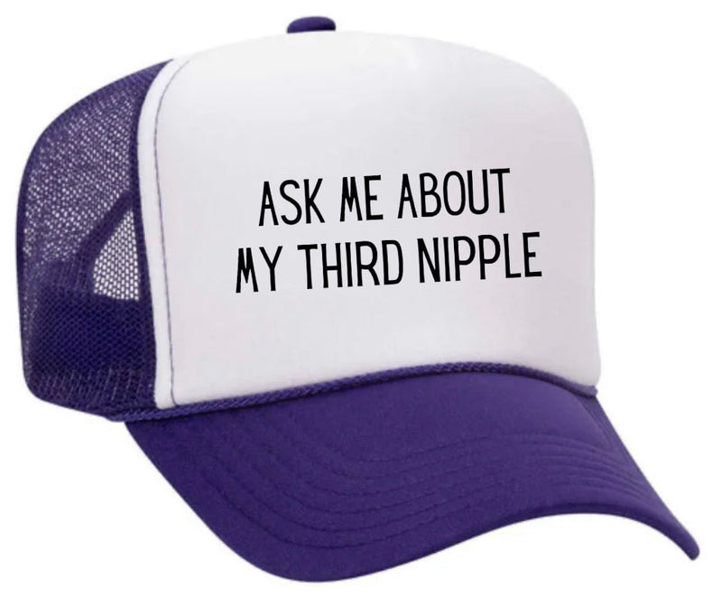 Load image into Gallery viewer, Ask Me About My Third Nipple Trucker Hat