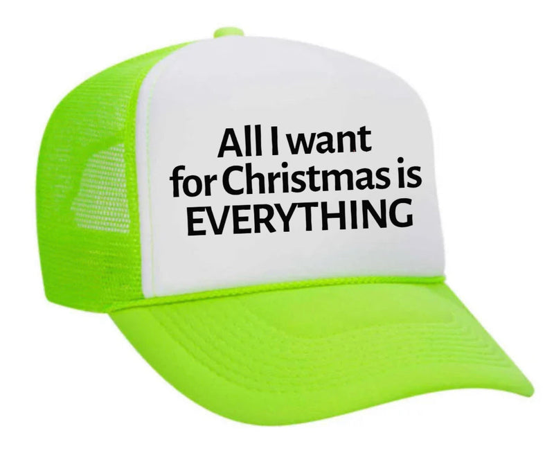 Load image into Gallery viewer, All I Want For Christmas Is Everything Trucker Hat