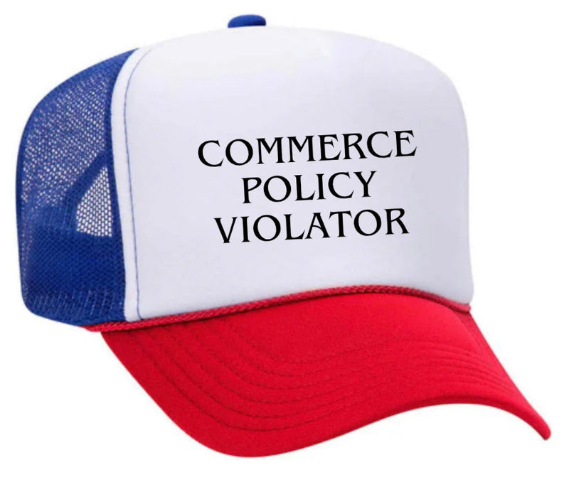 Load image into Gallery viewer, Commerce Policy Violator Trucker Hat