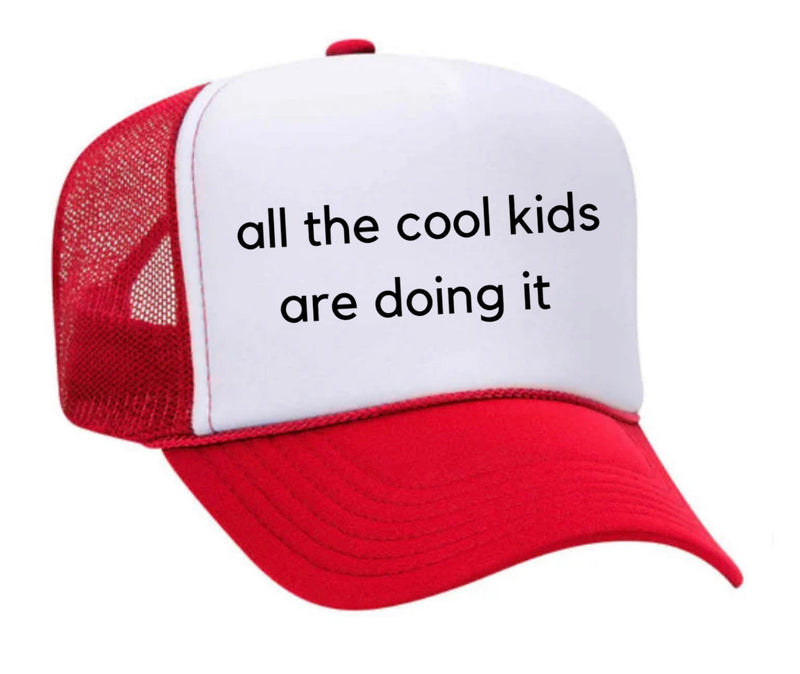 Load image into Gallery viewer, all the cool kids are doing it Trucker Hat