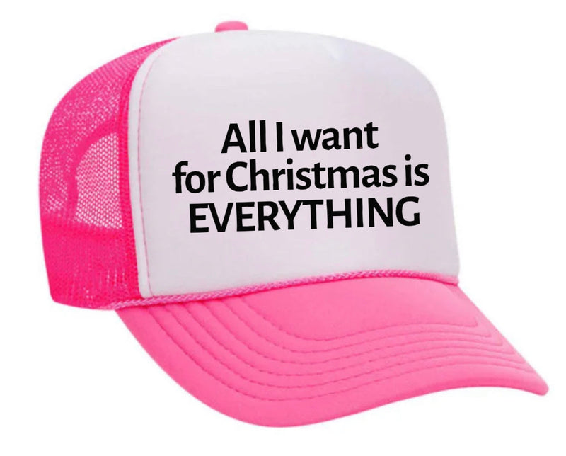 Load image into Gallery viewer, All I Want For Christmas Is Everything Trucker Hat