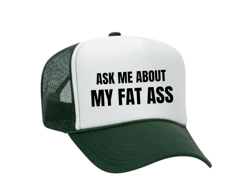Load image into Gallery viewer, Ask Me About My Fat Ass Trucker Hat