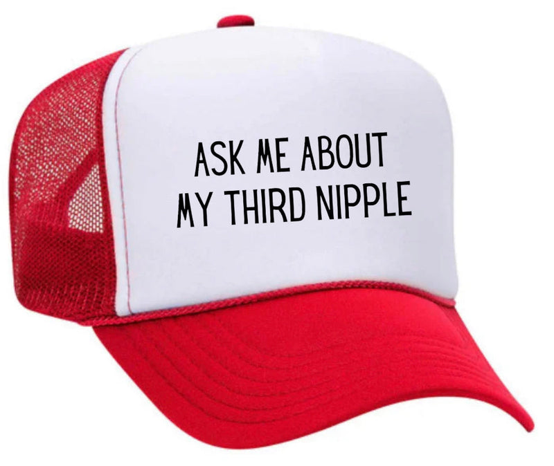 Load image into Gallery viewer, Ask Me About My Third Nipple Trucker Hat