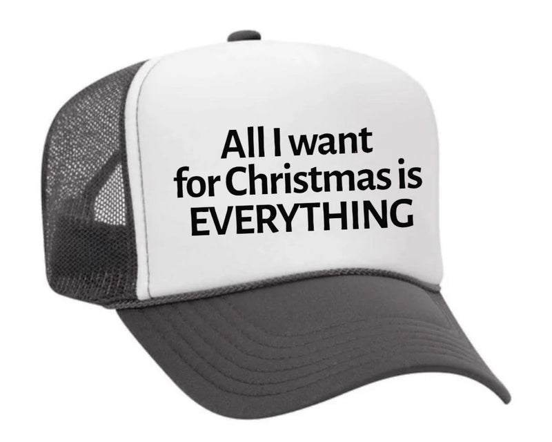 Load image into Gallery viewer, All I Want For Christmas Is Everything Trucker Hat