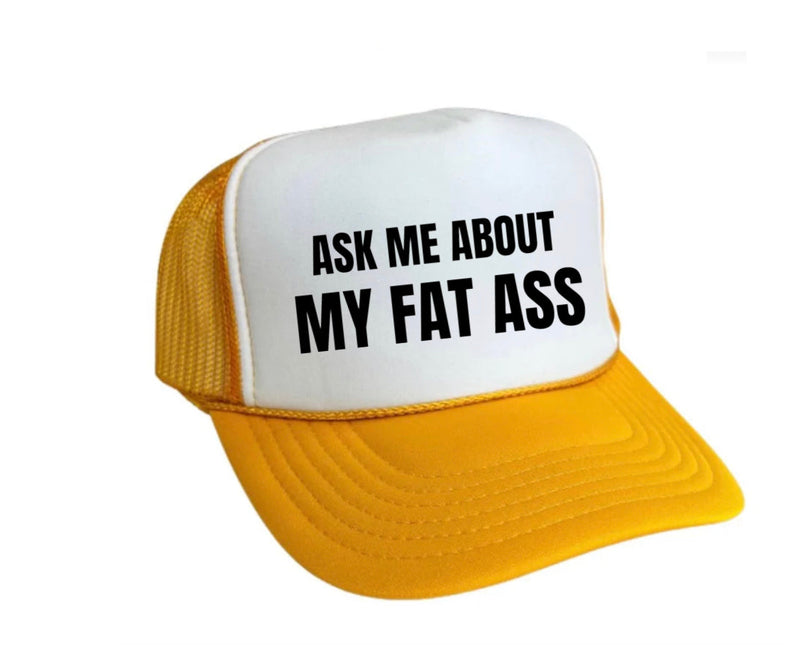 Load image into Gallery viewer, Ask Me About My Fat Ass Trucker Hat