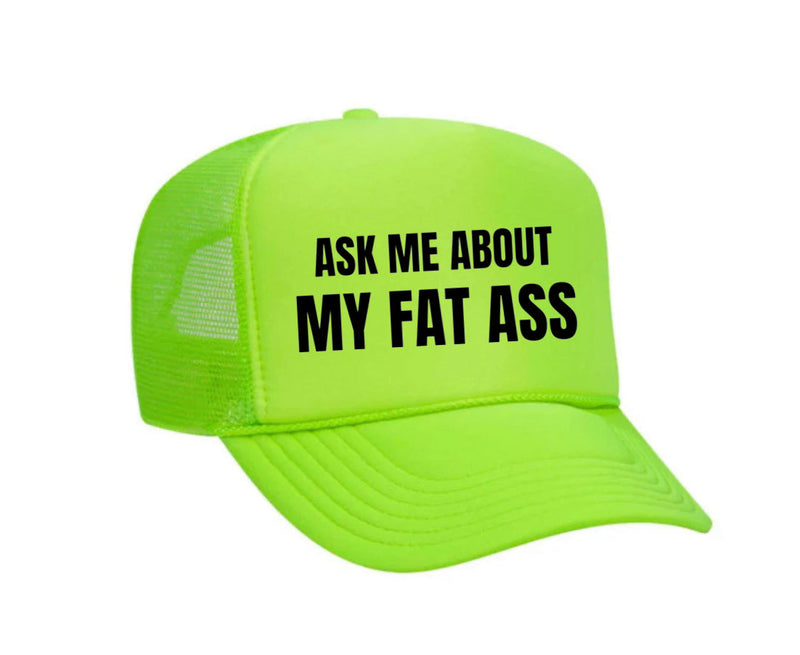 Load image into Gallery viewer, Ask Me About My Fat Ass Trucker Hat