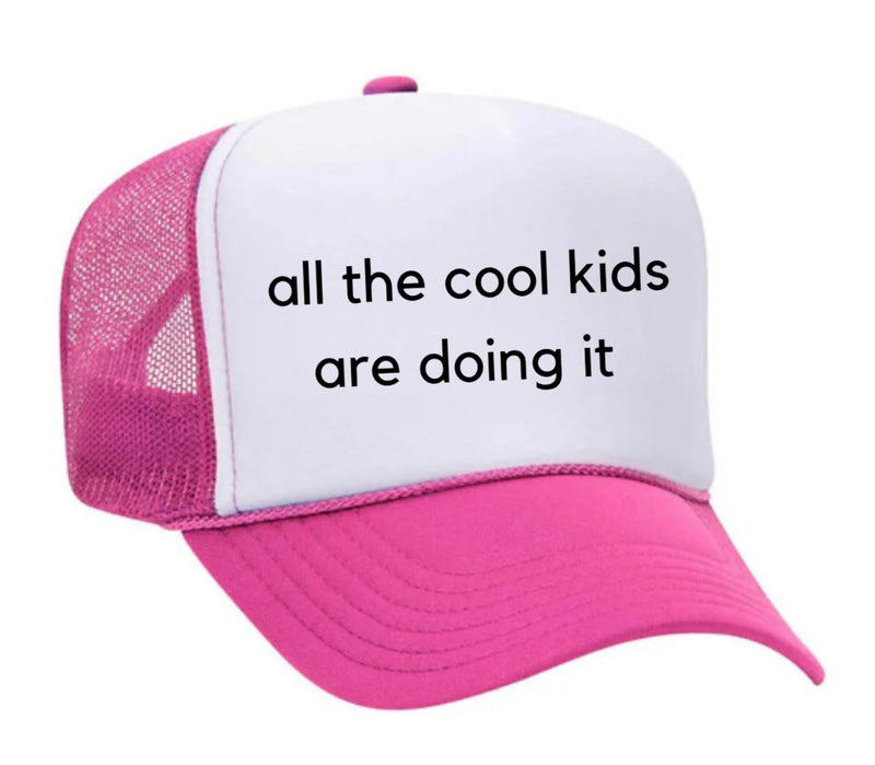 Load image into Gallery viewer, all the cool kids are doing it Trucker Hat