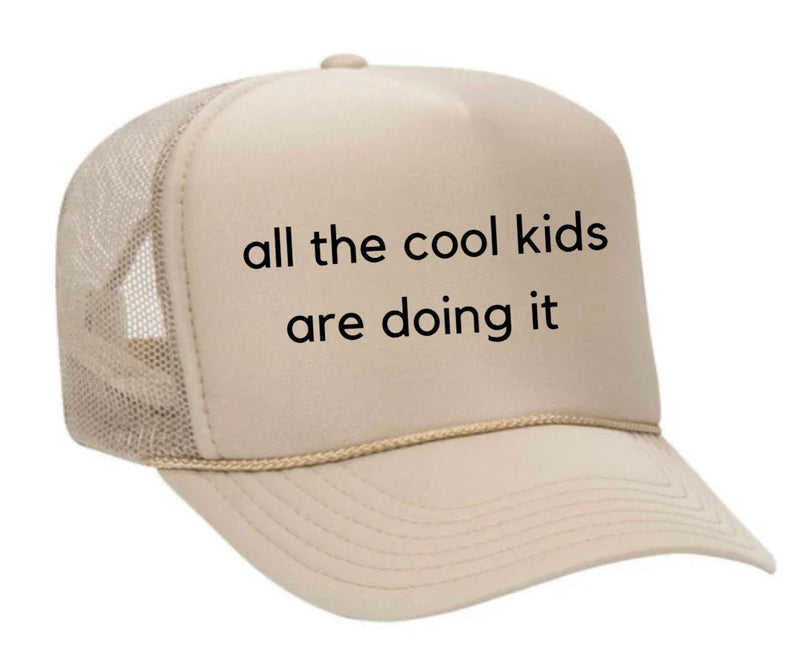 Load image into Gallery viewer, all the cool kids are doing it Trucker Hat
