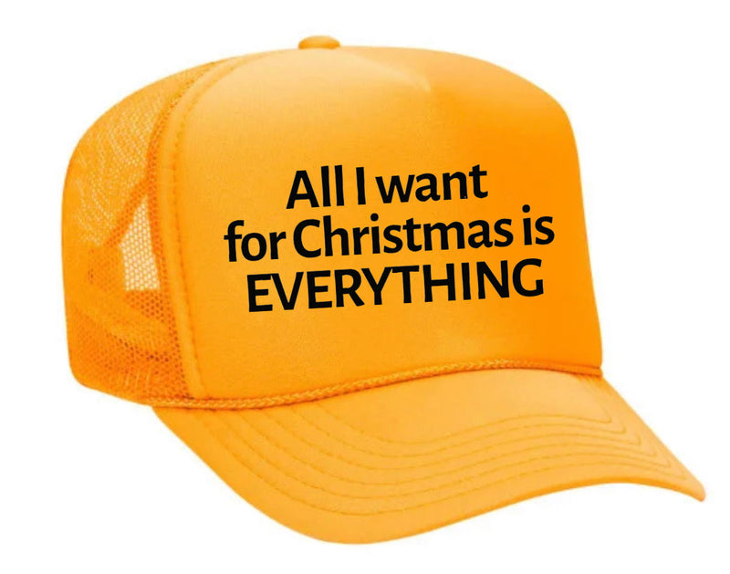 Load image into Gallery viewer, All I Want For Christmas Is Everything Trucker Hat