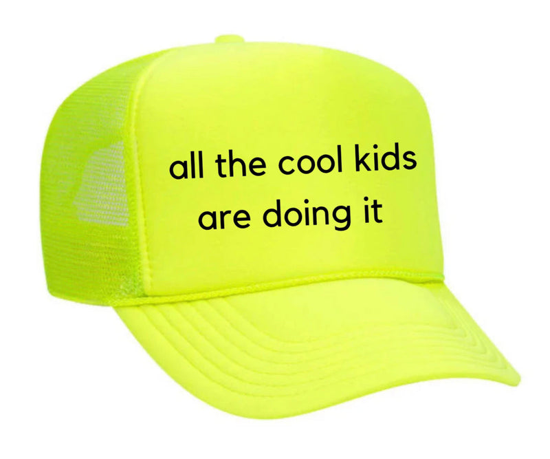 Load image into Gallery viewer, all the cool kids are doing it Trucker Hat