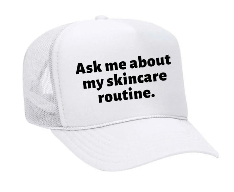 Load image into Gallery viewer, Ask Me About My Skincare Routine Trucker Hat
