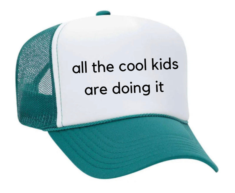 Load image into Gallery viewer, all the cool kids are doing it Trucker Hat