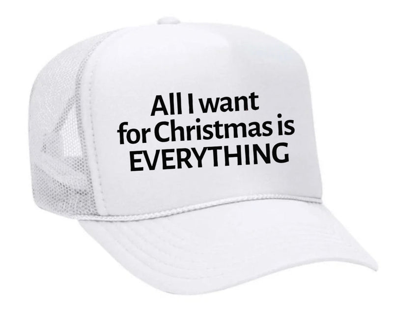 Load image into Gallery viewer, All I Want For Christmas Is Everything Trucker Hat