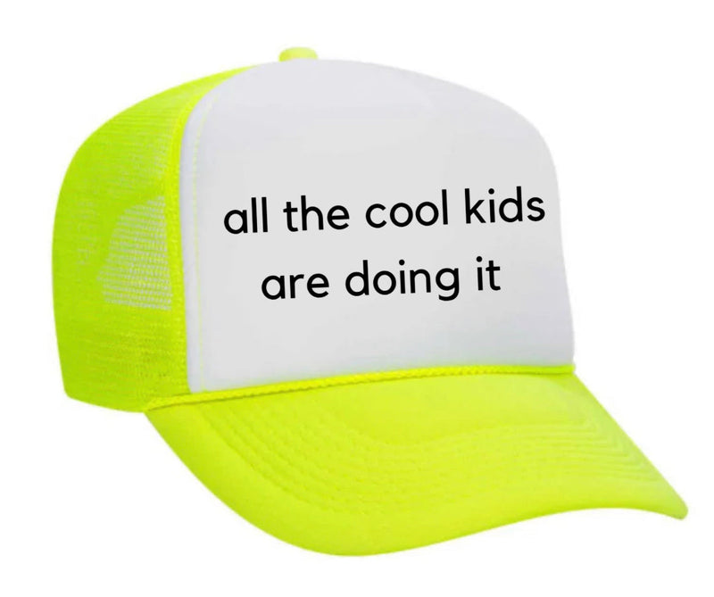 Load image into Gallery viewer, all the cool kids are doing it Trucker Hat