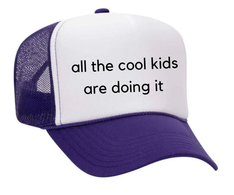 Load image into Gallery viewer, all the cool kids are doing it Trucker Hat