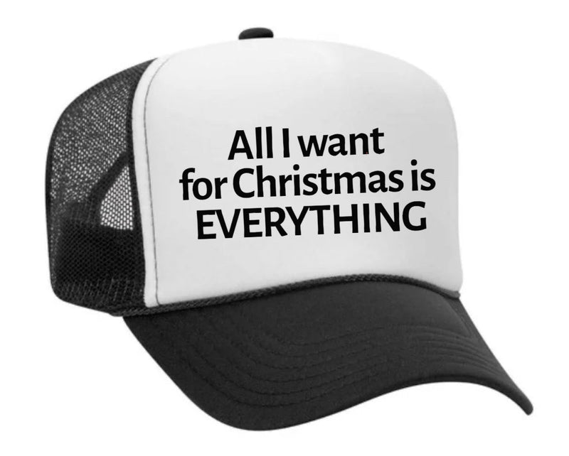 Load image into Gallery viewer, All I Want For Christmas Is Everything Trucker Hat