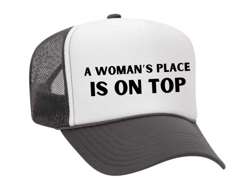Load image into Gallery viewer, A Woman’s Place Is On Top Trucker Hat