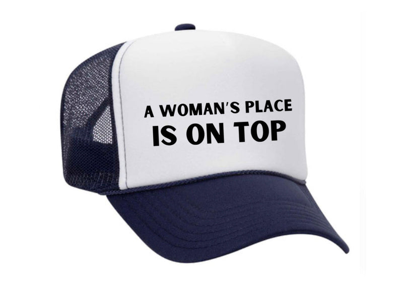 Load image into Gallery viewer, A Woman’s Place Is On Top Trucker Hat