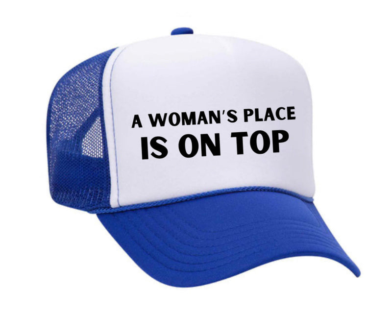 Load image into Gallery viewer, A Woman’s Place Is On Top Trucker Hat
