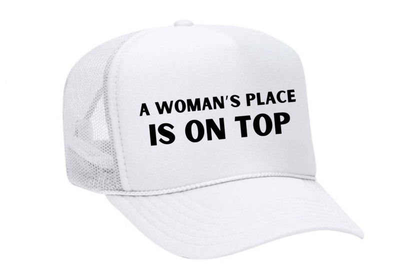 Load image into Gallery viewer, A Woman’s Place Is On Top Trucker Hat