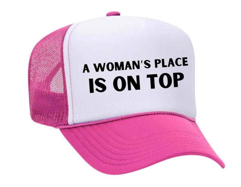 Load image into Gallery viewer, A Woman’s Place Is On Top Trucker Hat