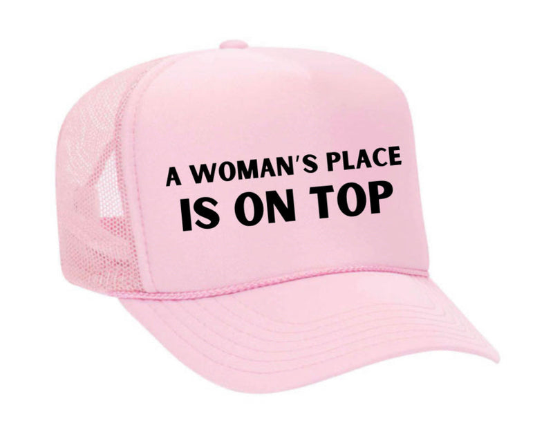 Load image into Gallery viewer, A Woman’s Place Is On Top Trucker Hat