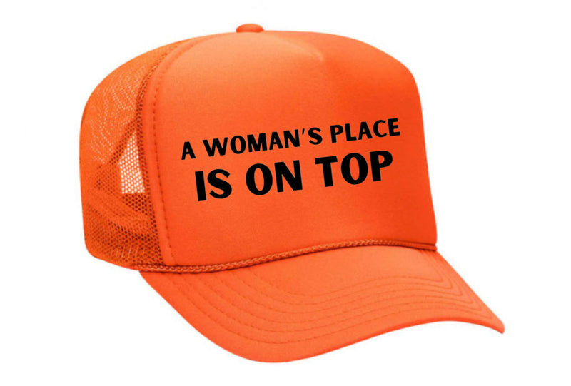 Load image into Gallery viewer, A Woman’s Place Is On Top Trucker Hat
