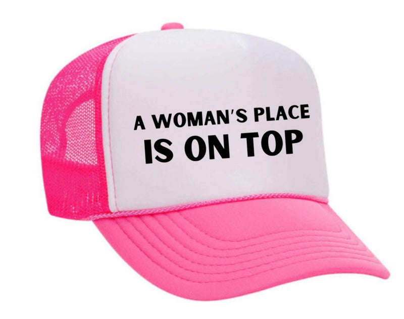Load image into Gallery viewer, A Woman’s Place Is On Top Trucker Hat