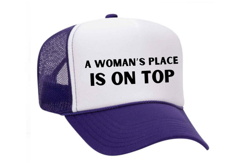 Load image into Gallery viewer, A Woman’s Place Is On Top Trucker Hat