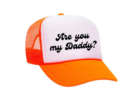 Are You My Daddy Trucker Hat