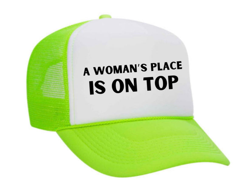 Load image into Gallery viewer, A Woman’s Place Is On Top Trucker Hat