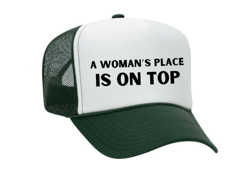 Load image into Gallery viewer, A Woman’s Place Is On Top Trucker Hat