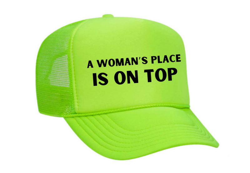 Load image into Gallery viewer, A Woman’s Place Is On Top Trucker Hat