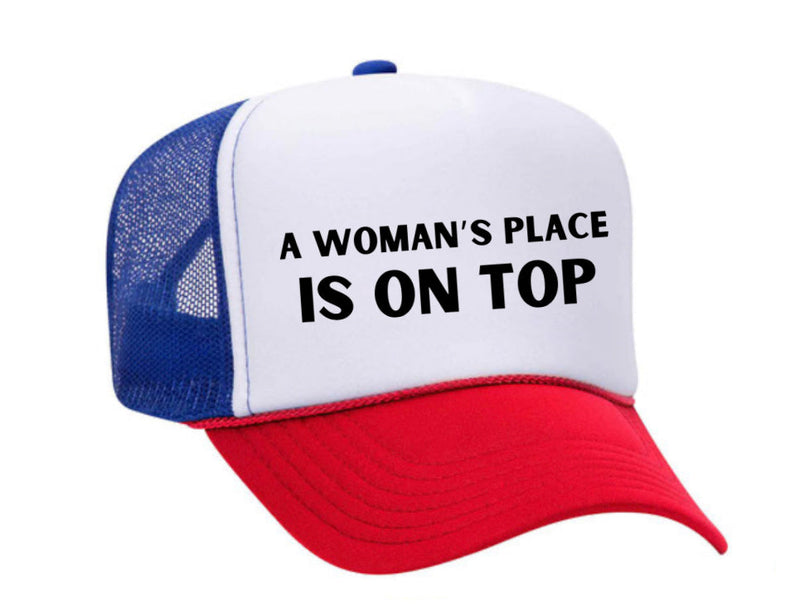 Load image into Gallery viewer, A Woman’s Place Is On Top Trucker Hat