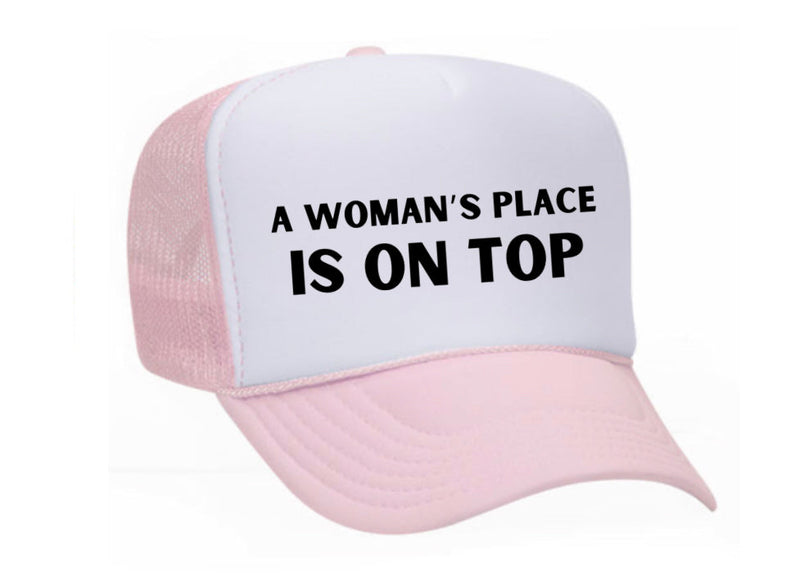 Load image into Gallery viewer, A Woman’s Place Is On Top Trucker Hat
