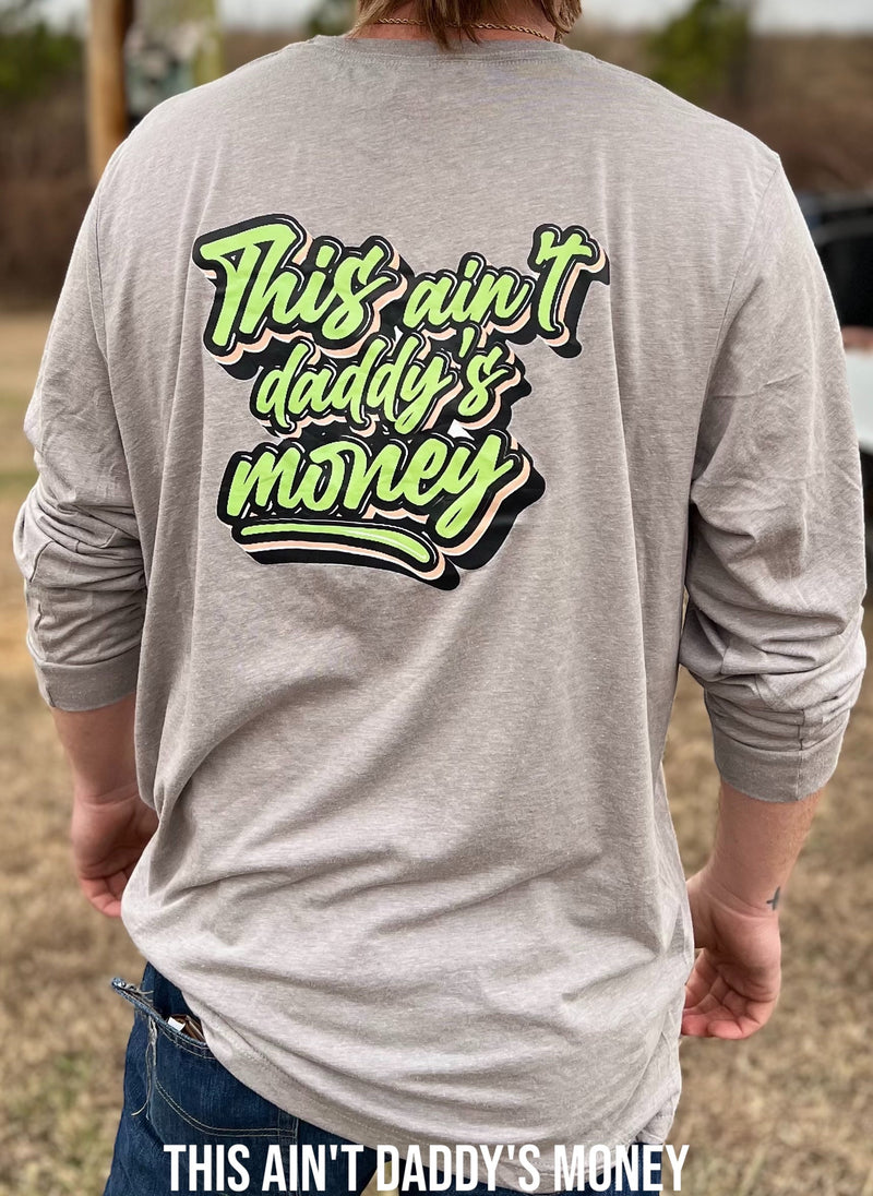 Load image into Gallery viewer, This Ain't Daddy's Money Long Sleeve Shirt