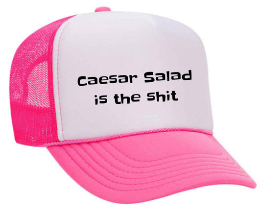 Caesar Salad is the Shit Trucker Hat